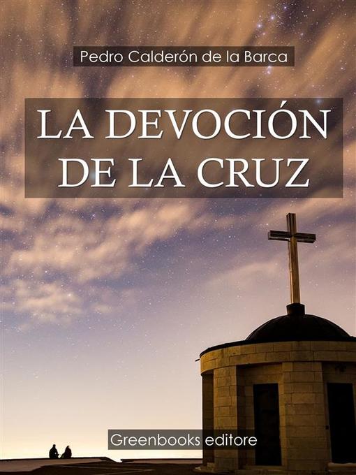 Title details for La devoción de la Cruz by Pedro Calderón de la Barca - Available